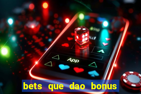 bets que dao bonus no cadastro sem deposito